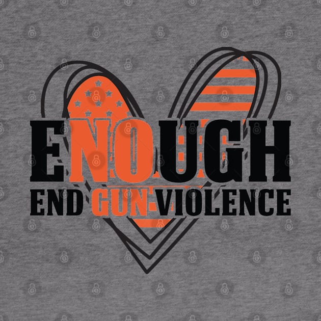 Enough End Gun Violence American Flag Heart Anti-Gun Gun Control Awareness by BadDesignCo